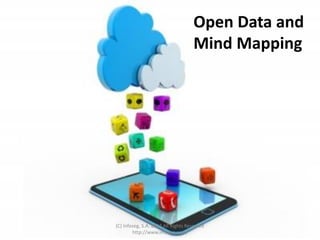 Open Data and
Mind Mapping
(C) Infoseg, S.A. 2013 All Rights Reserved
http://www.infoseg.com/
 