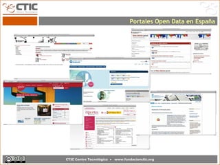 Portales Open Data en España




CTIC Centro Tecnológico •   www.fundacionctic.org
 