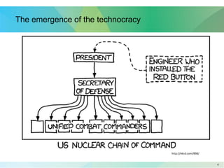 44
http://xkcd.com/898/
The emergence of the technocracy
 