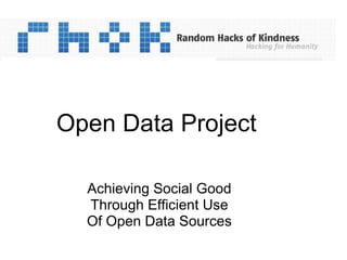 Open Data Project Achieving Social Good Through Efficient Use Of Open Data Sources 