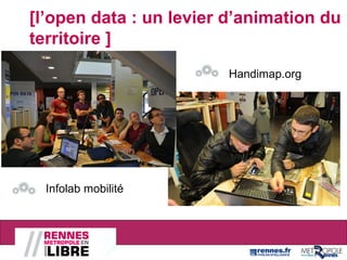 [l’open data : un levier d’animation du
territoire ]
Infolab mobilité
Handimap.org
 