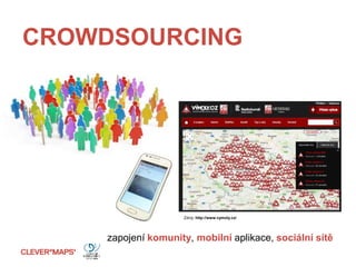 CROWDSOURCING
zapojení komunity, mobilní aplikace, sociální sítě
Zdroj: http://www.vymoly.cz/
 