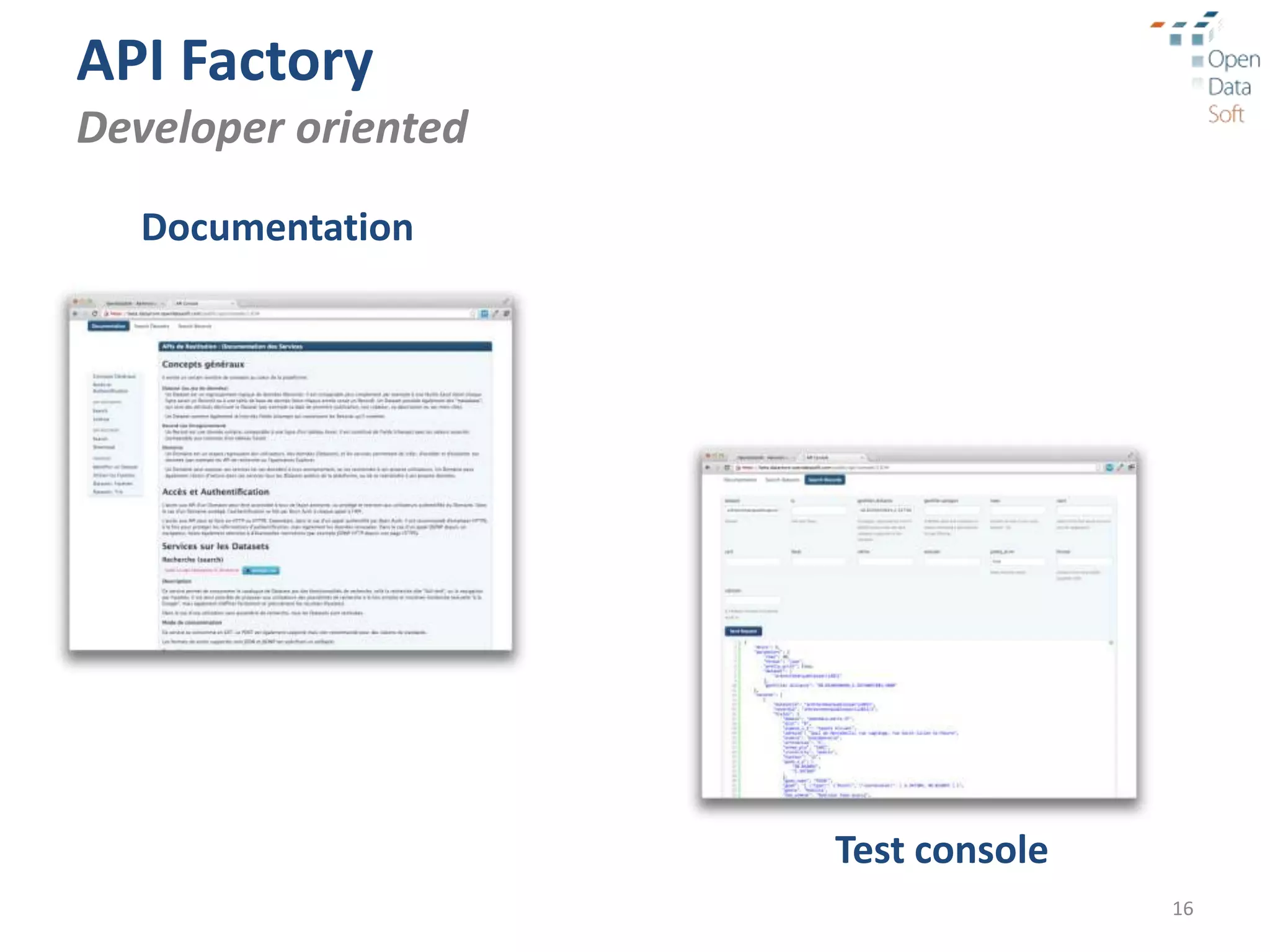 API Factory
Developer oriented
  Documentation




                     Test console
                                    16
 