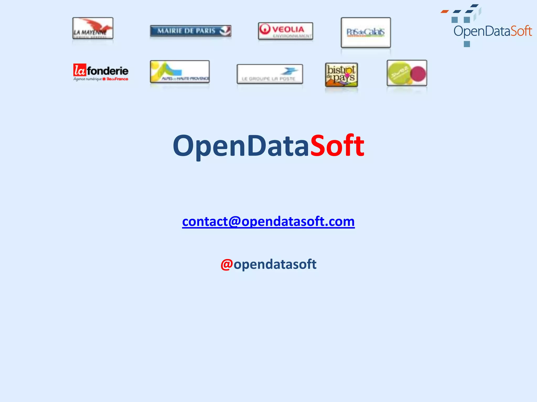 OpenDataSoft

contact@opendatasoft.com

     @opendatasoft
 