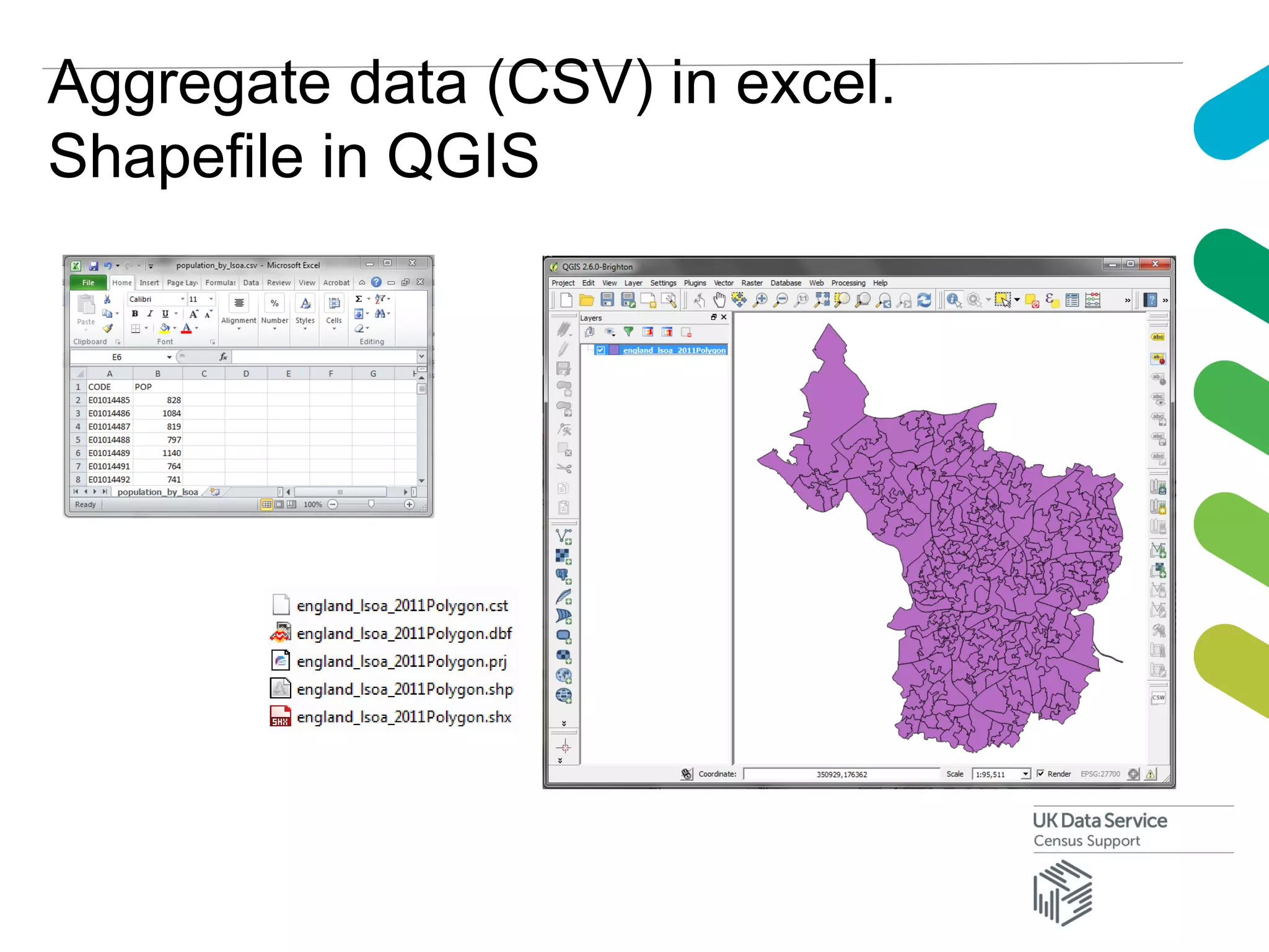 Aggregate data (CSV) in excel.
Shapefile in QGIS
 
