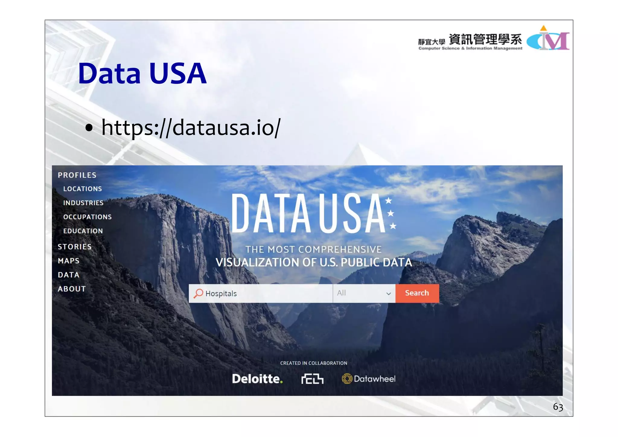 Data USA
• https://datausa.io/
63
 