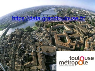 https://data.grandtoulouse.fr/
 