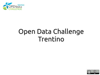 Open Data Challenge
Trentino

 