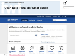 Dr. Matthias Stürmer, Forschungsstelle Digitale Nachhaltigkeit
Open Data und Datenvisualisierung
31
Open Data Portal der Stadt Zürich
Link: https://data.stadt-zuerich.ch
 
