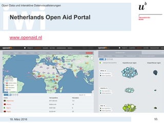 18. März 2016
Open Data und interaktive Datenvisualisierungen
55
Netherlands Open Aid Portal
www.openaid.nl
 