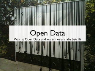Open Data

Was ist Open Data und warum es uns alle betrifft

 