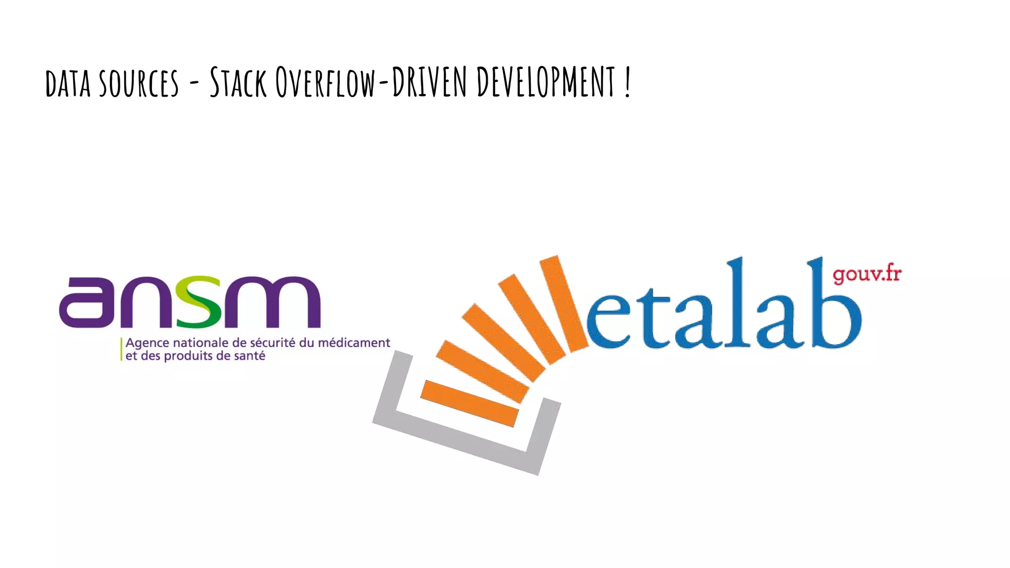 data sources - Stack Overflow-DRIVEN DEVELOPMENT !
 