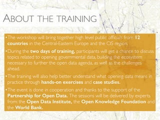 ABOUT THE TRAINING 
•The workshop will bring together high level public officials from 12 
countries in the Central-Easter...