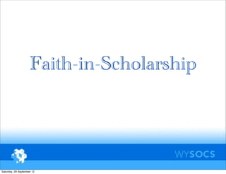 Faith-in-Scholarship




Saturday, 29 September 12
 