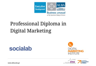 Professional Diploma in
Digital Marketing
 