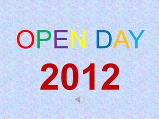 OPEN DAY
 2012
 