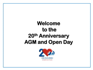 Welcome
to the
20th Anniversary
AGM and Open Day
 
