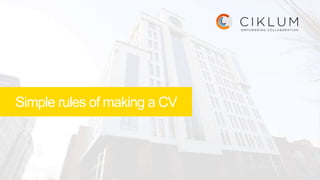 Simple rules of making a CV
 