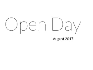 August 2017
Open Day
 