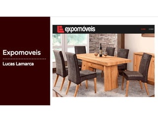 Expomoveis
---------------------------
Lucas Lamarca
 