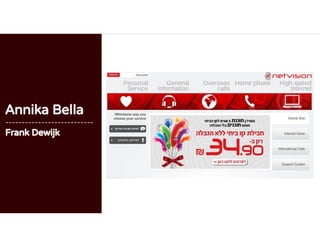 Annika Bella
---------------------------
Frank Dewijk
 