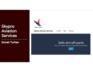 Skypro
Aviation
Services
---------------------------
Emrah Turhan
 