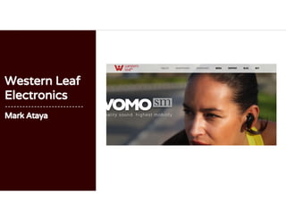 Western Leaf
Electronics
---------------------------
Mark Ataya
 