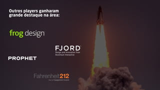 Outros players ganharam
grande destaque na área:
 