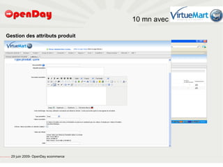 10 mn avec

                             Gestion des attributs produit




file:///home/pptfactory/temp/20090704075955/footer.jpg
                                                         29 juin 2009- OpenDay ecommerce
 