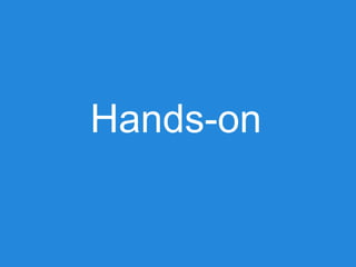 Hands-on
 
