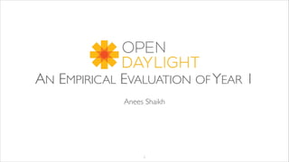 AN EMPIRICAL EVALUATION OF YEAR 1
!

Anees Shaikh

1

 