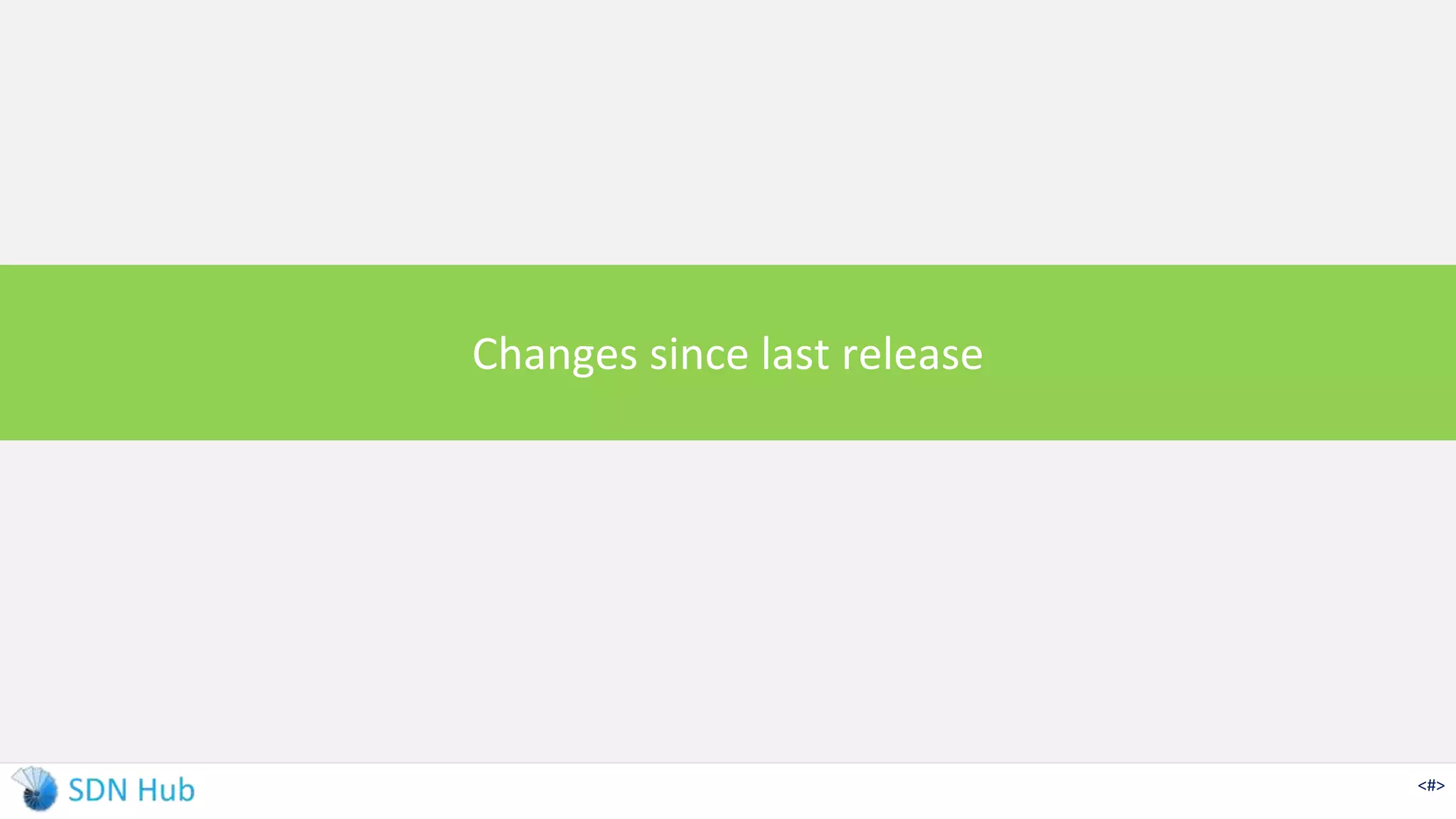 Changes since last release
<#>
 