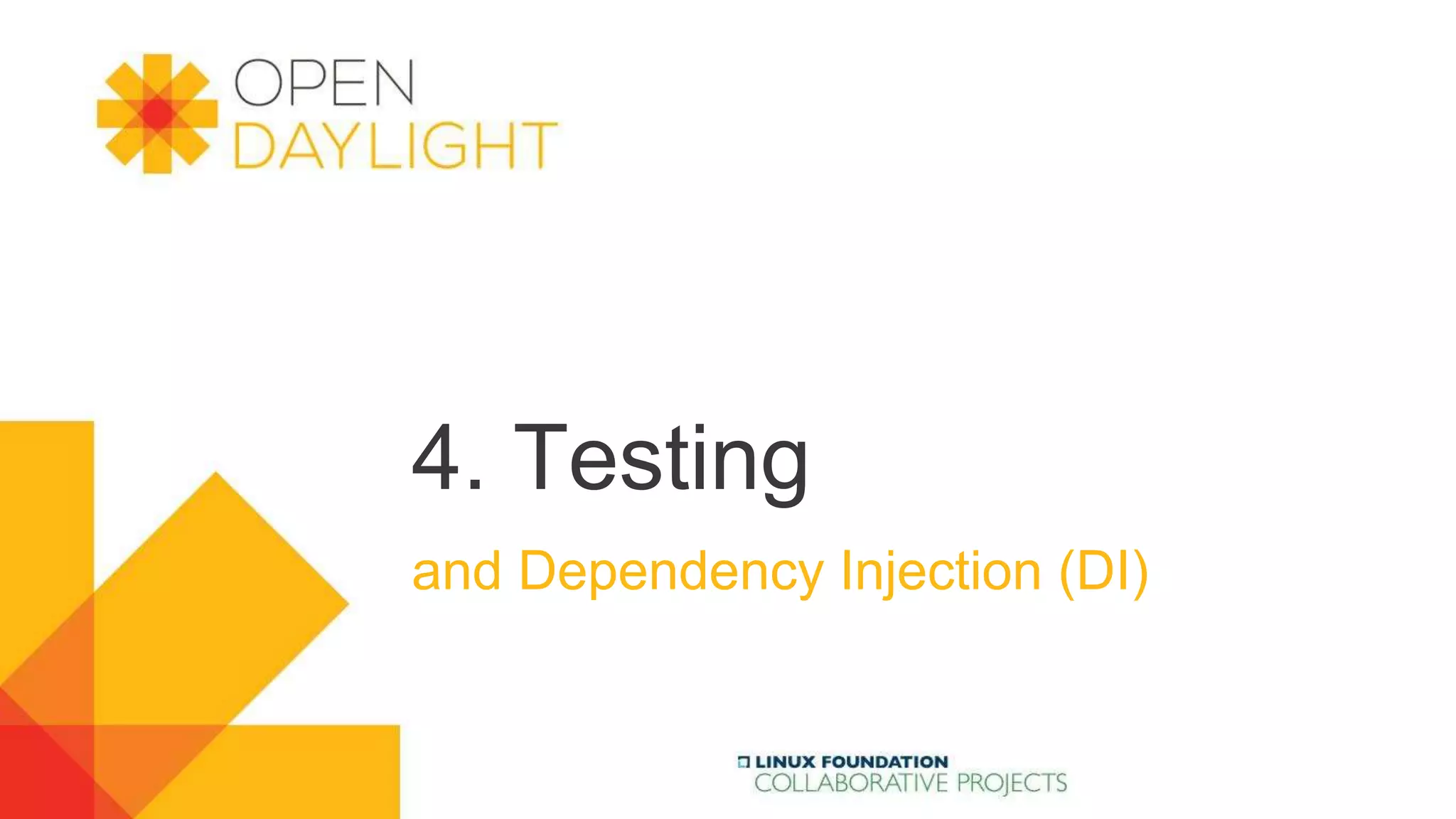 4. Testing
and Dependency Injection (DI)
 