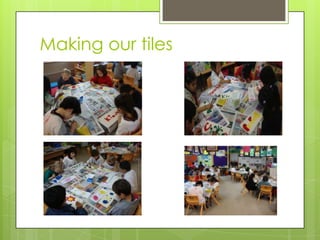 Making our tiles
 
