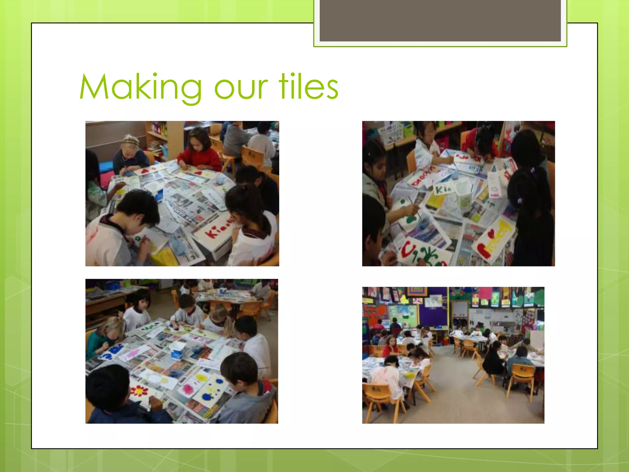 Making our tiles
 