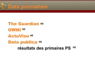 Data journalism The Guardian OWNI ActuVisu Data publica résultats des primaires PS 