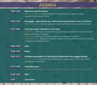 AGENDA
13.00-13.05 Welcome and introduction
Oddur Þorri Viðarsson, Legal Adviser at the Department of Legislative Affairs,...