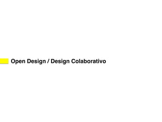 Open Design / Design Colaborativo! 
! 
// Heloisa Neves 
 