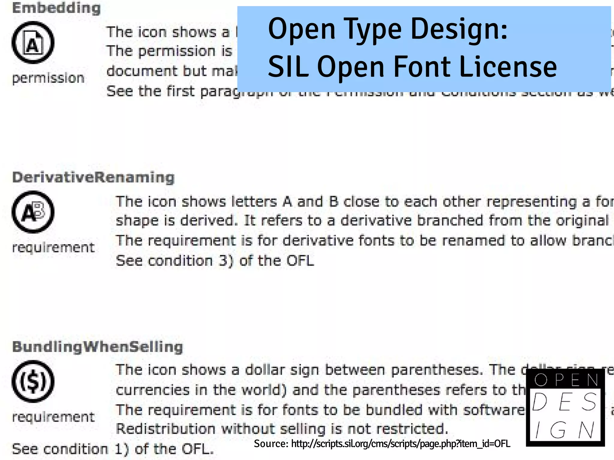 Open Type Design:
   SIL Open Font License




Source: http://scripts.sil.org/cms/scripts/page.php?item_id=OFL
 