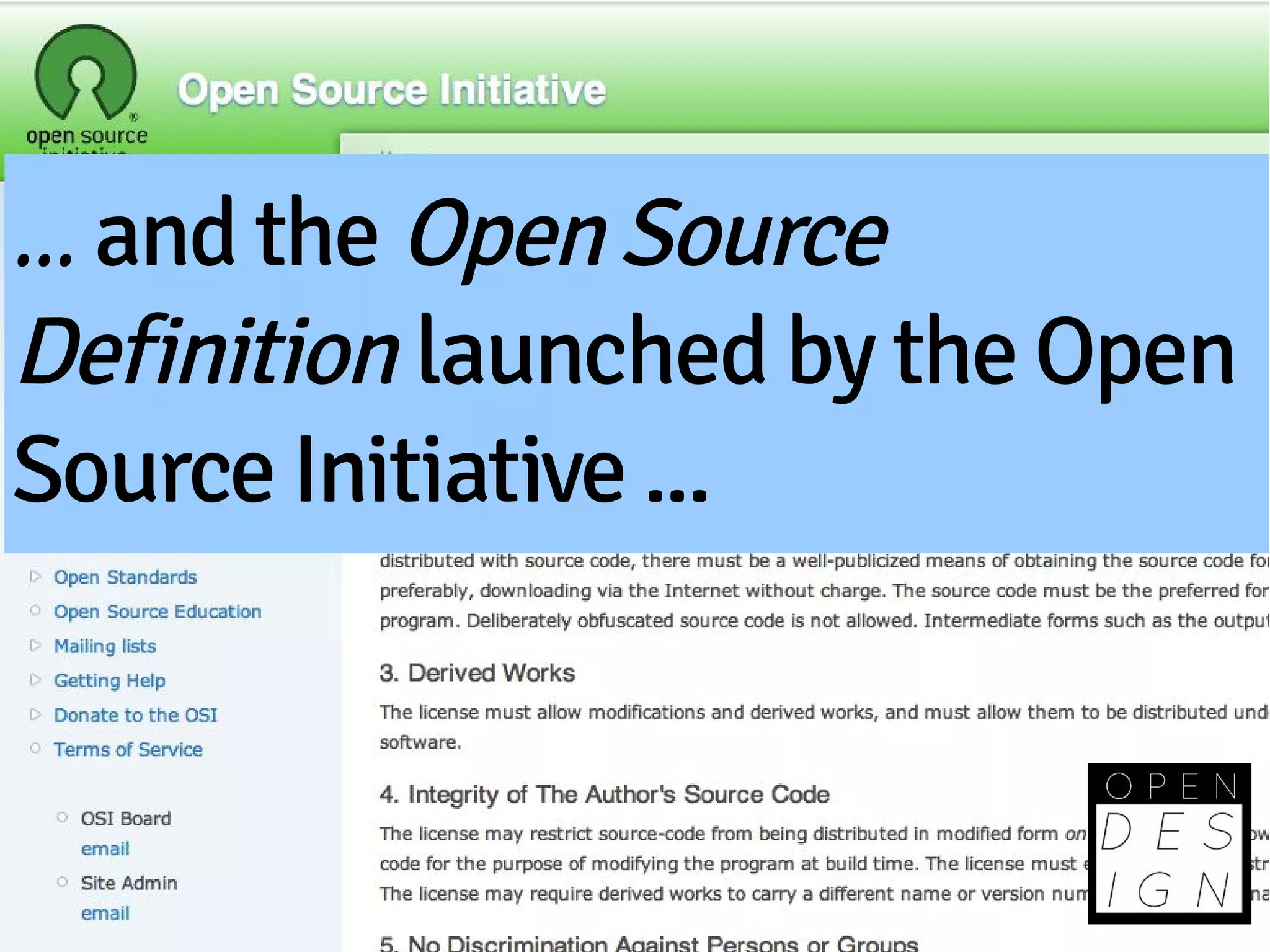 … and the Open Source
Definition launched by the Open
Source Initiative ...
 