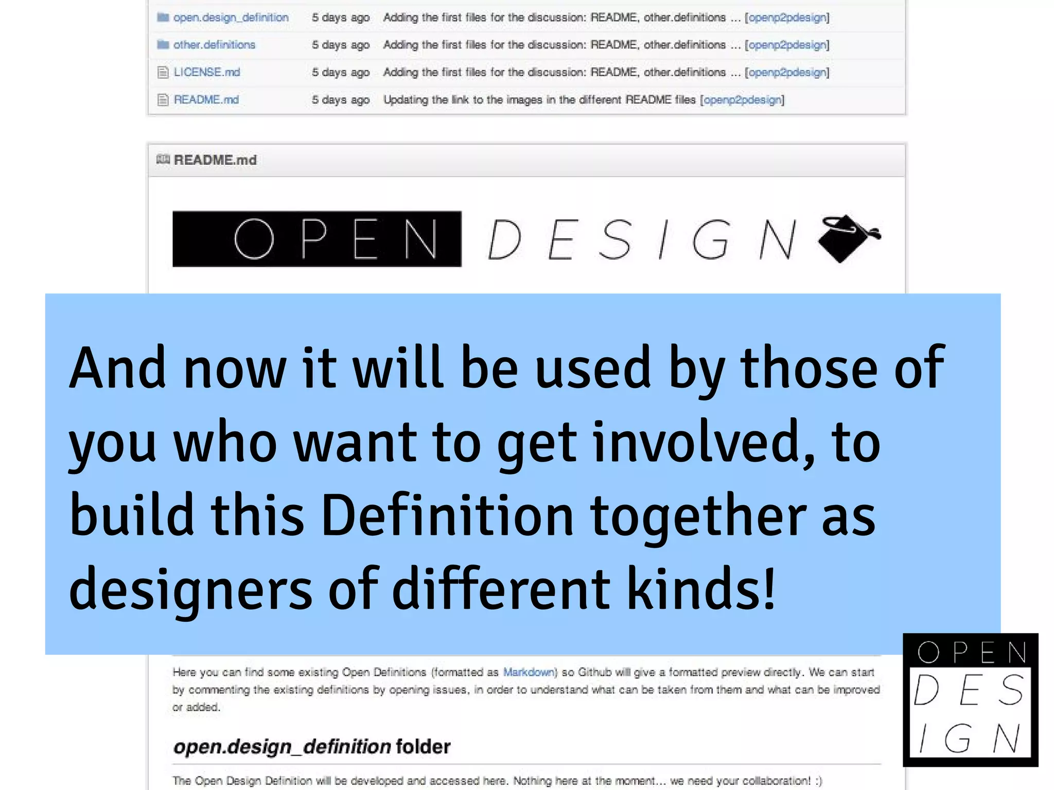 And now it will be used by those of
you who want to get involved, to
build this Definition together as
designers of different kinds!
 