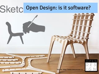 Open Design: is it software?




             Source: http://www.sketchchair.cc/
 