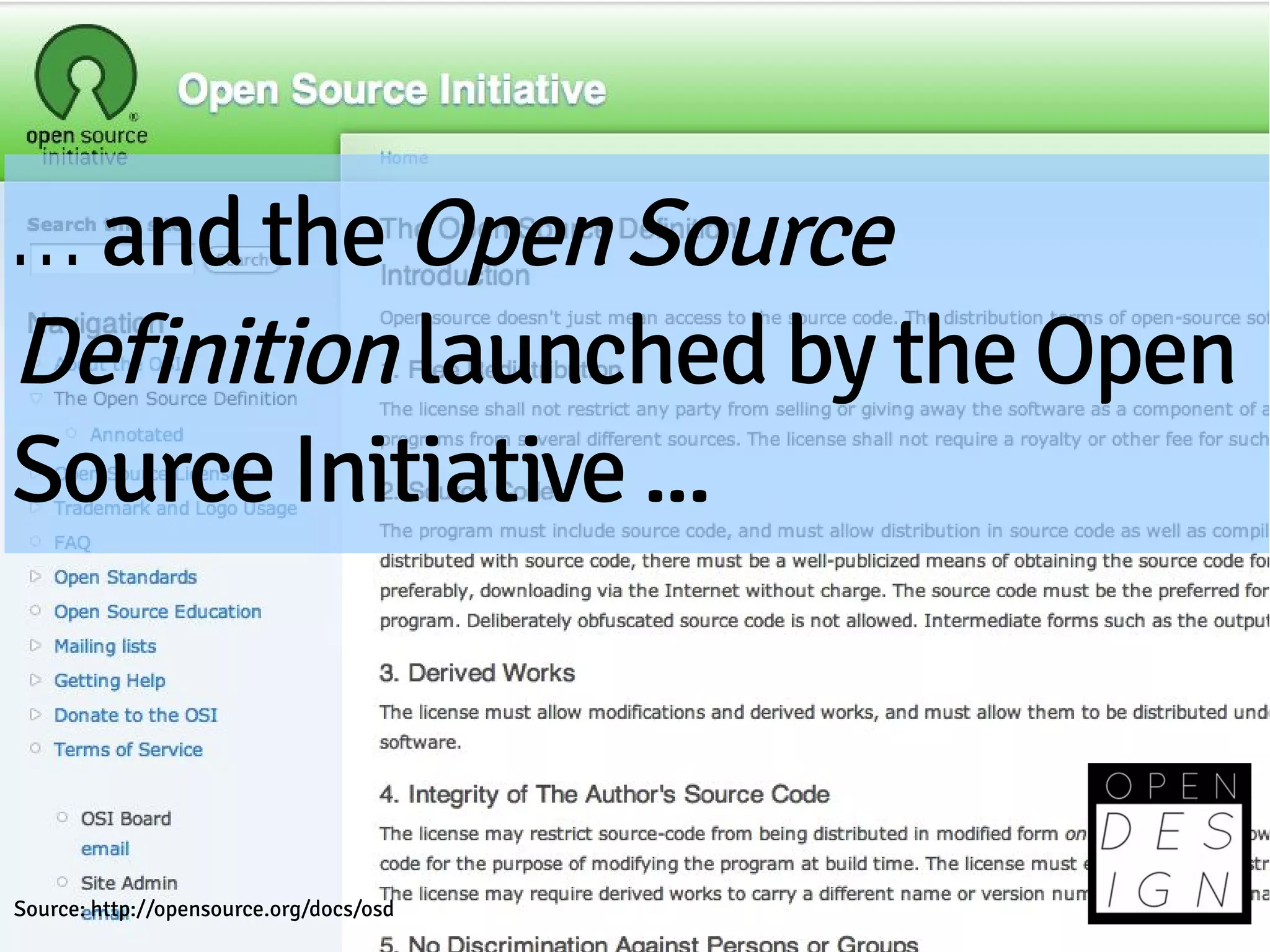 … and the Open Source
Definition launched by the Open
Source Initiative ...



Source: http://opensource.org/docs/osd
 