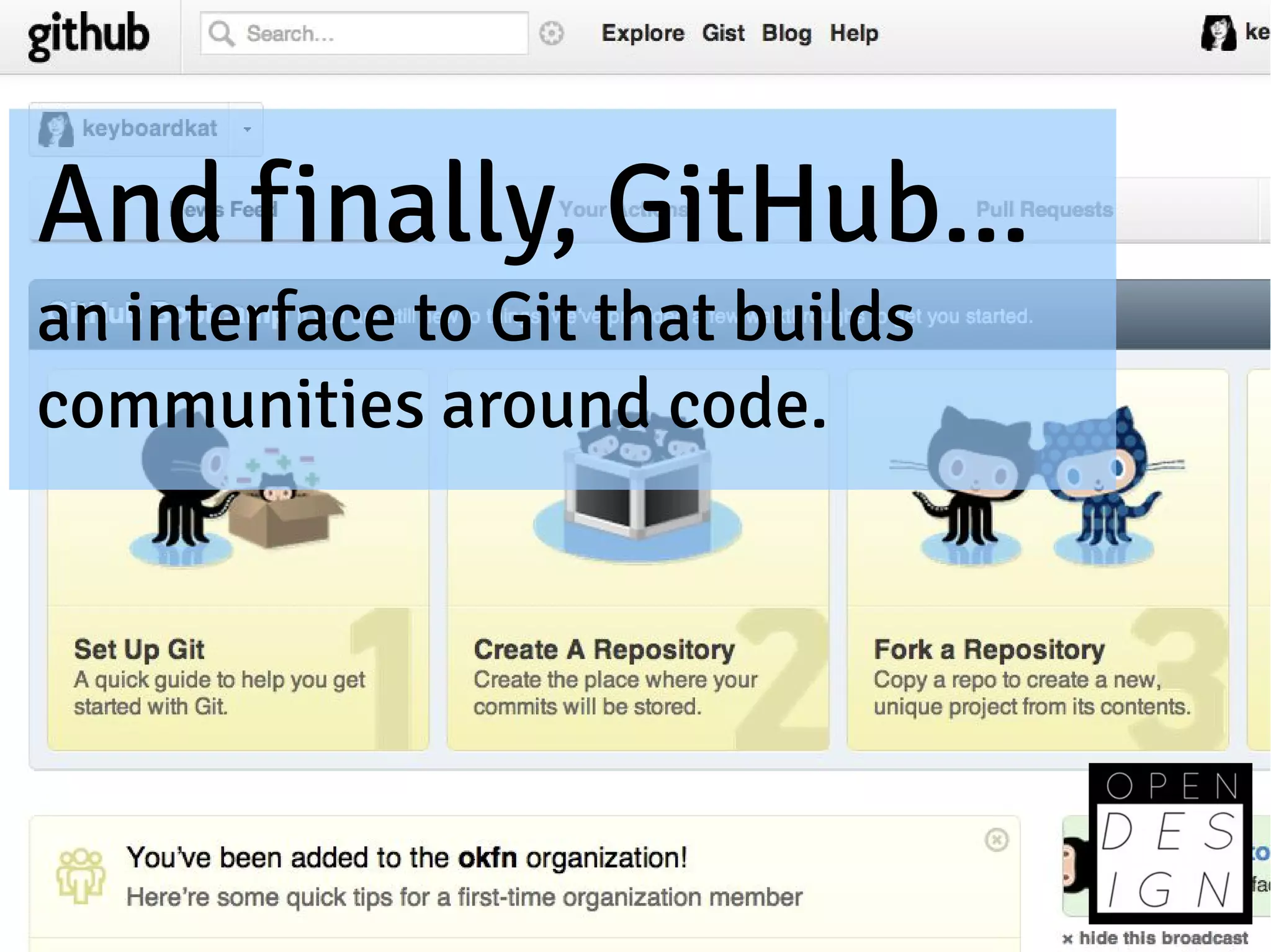 And finally, GitHub...
an interface to Git that builds
communities around code.
 