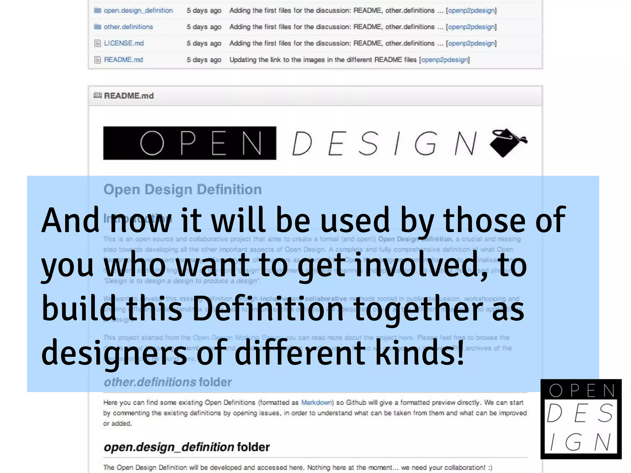 And now it will be used by those of
you who want to get involved, to
build this Definition together as
designers of different kinds!
 