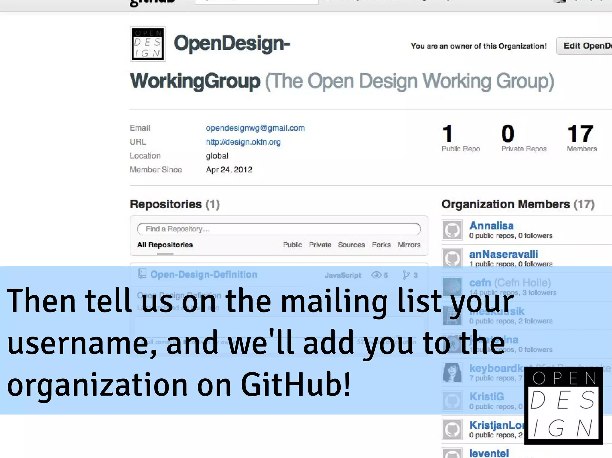 Then tell us on the mailing list your
username, and we'll add you to the
organization on GitHub!
 