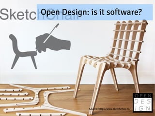 Open Design: is it software?




             Source: http://www.sketchchair.cc/
 