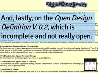 And, lastly, on the Open Design
Definition V. 0.2, which is
incomplete and not really open.
 