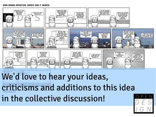 We'd love to hear your ideas,
criticisms and additions to this idea
in the collective discussion!
 