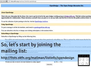 So, let's start by joining the
mailing list:
http://lists.okfn.org/mailman/listinfo/opendesign
 